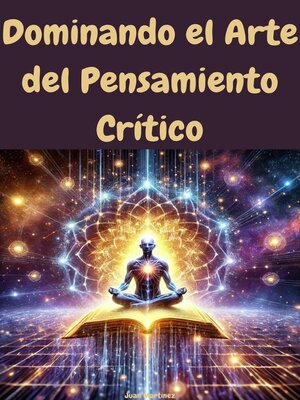 cover image of Dominando el Arte del Pensamiento Crítico